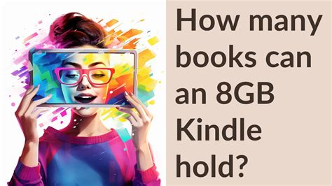 How Many Books Can a 8GB Kindle Hold? A Detailed Analysis